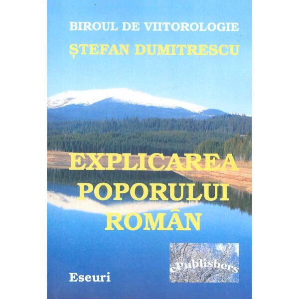 Ștefan Dumitrescu - Explicarea poporului român - [978-606-716-286-8]