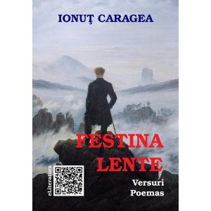 Ionuț Caragea - Festina lente. Versuri. Poemas. Ediție bilingvă română-spaniolă - [978-606-700-371-0]