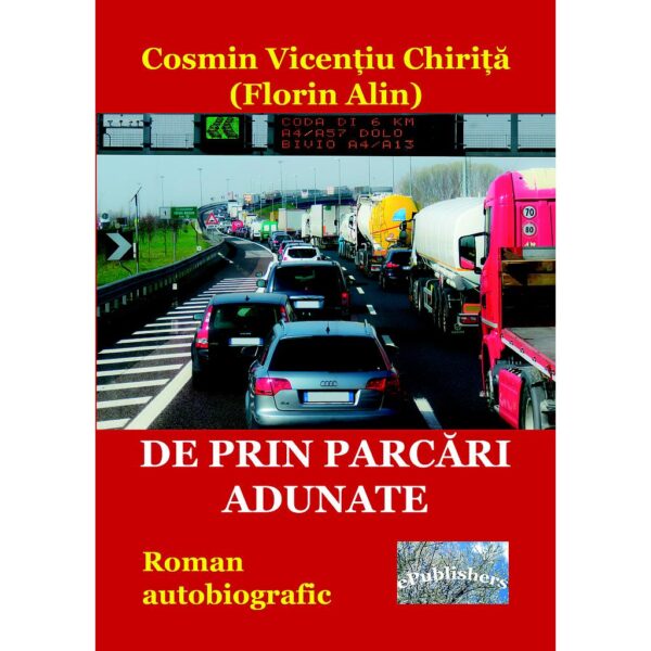 Cosmin Vicențiu Chiriță (Florin Alin) - De prin parcări adunate - [978-606-716-669-9]