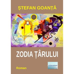 Ștefan Goanță - Zodia Țârului. Roman - [978-606-001-132-3]