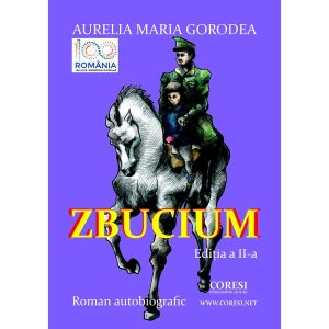 Aurelia Maria Gorodea - Zbucium. Ediția a II-a, revăzută și adăugită. Roman autobiografic - [978-606-996-317-3]