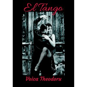Voica Theodoru - El Tango. Roman de dragoste - [978-606-996-457-6]