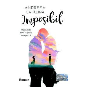 Andreea Cătălina (Andreea Cătălina Mihai) - Imposibil. Roman - [978-606-049-326-6]