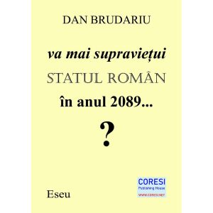 Dan Brudariu - Va mai supraviețui statul român în anul 2089…? Eseu - [978-606-996-642-6]
